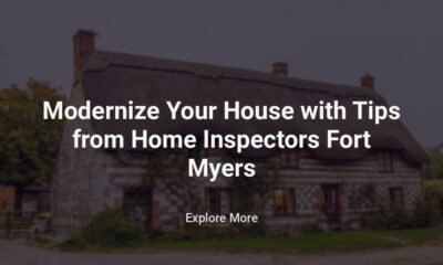 Modernize Your House with Tips from Home Inspectors Fort Myers