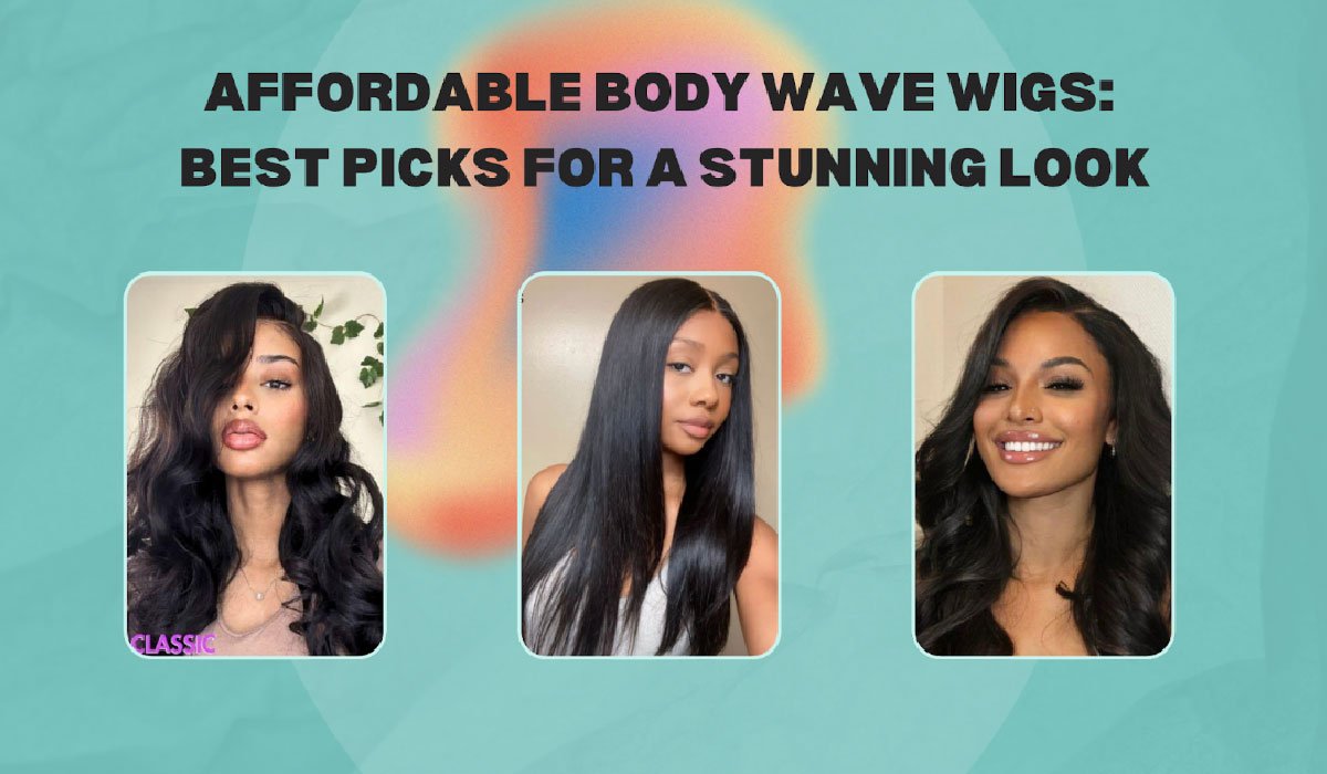 Affordable Body Wave Wigs